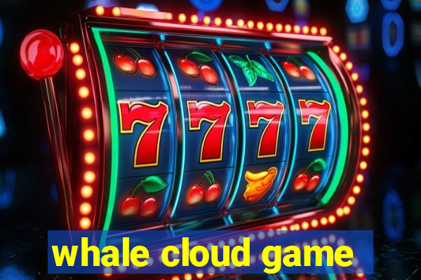 whale cloud game